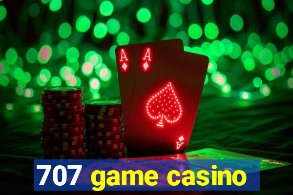 707 game casino